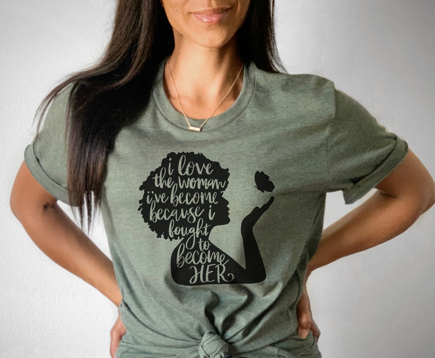 I Love The Woman I've Become - Full Color Transfer