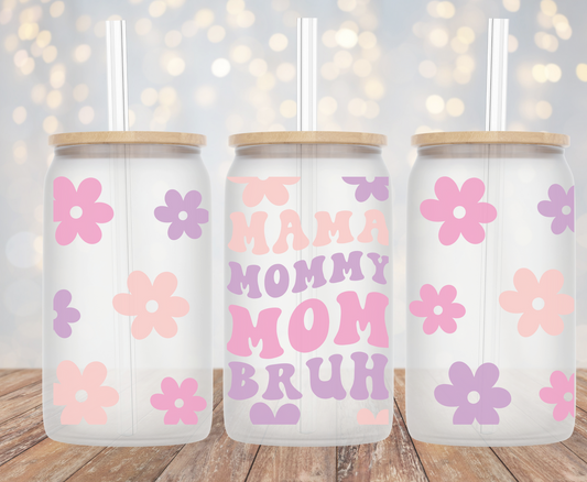 Mama Mommy Mom Bruh - 16oz Cup Wrap
