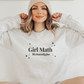 Girl Math (Black Font) - Sweatshirt