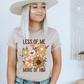 Less Of Me -  Full Color Transfer