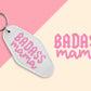 Badass Mama - Set of 6 (Motel Keychain UV DTF)