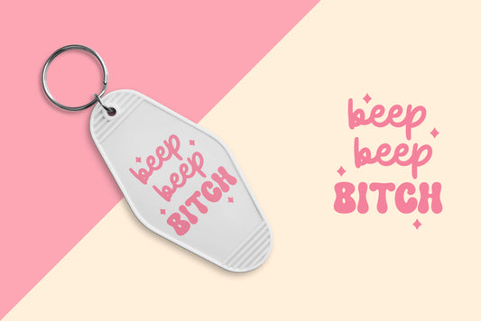 Beep Beep Bitch- Set of 6 (Motel Keychain UV DTF)