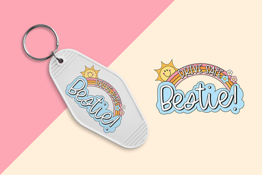 Drive Safe Bestie - Set of 6 (Motel Keychain UV DTF)