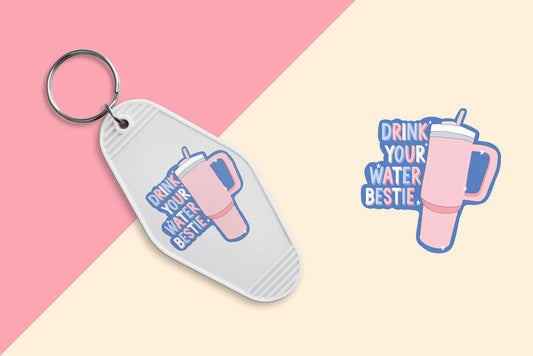 Drink Your Water Bestie - Set of 6 (Motel Keychain UV DTF)