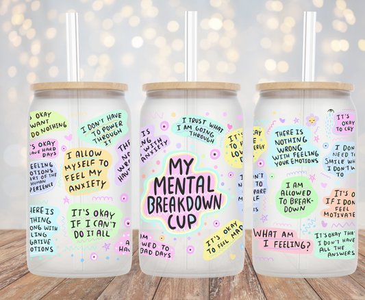 My Mental Breakdown Cup - UVDTF Beer Can Glass Wrap (Ready-to-Ship) – Happy  Wrap Co.