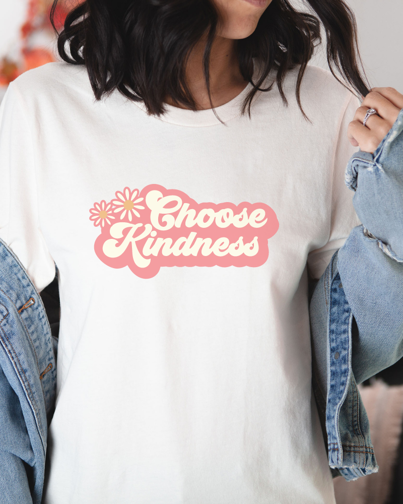 Choose Kindness - Full Color Transfer