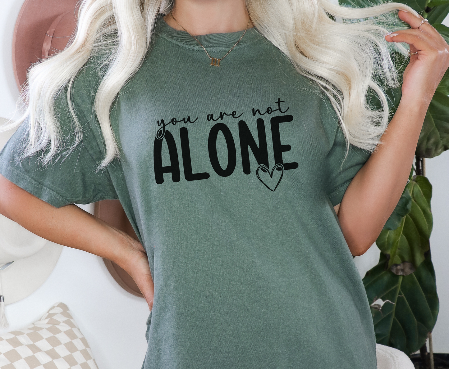 You Are Not Alone -  Full Color Transfer