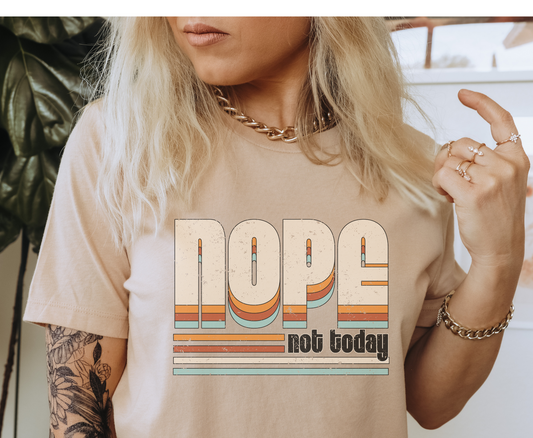 Nope Not Today -  Full Color Transfer