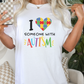 I Love Someone Autism -  Full Color Transfer